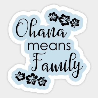 Ohana Means Family Sticker